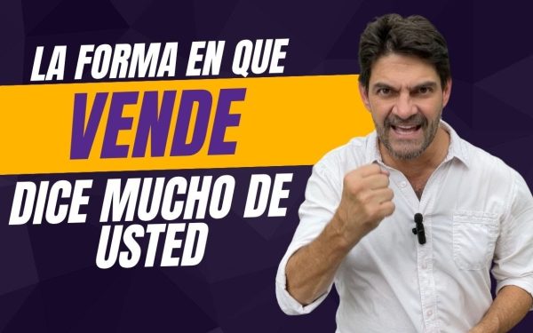 La forma en que vende dice mucho de usted